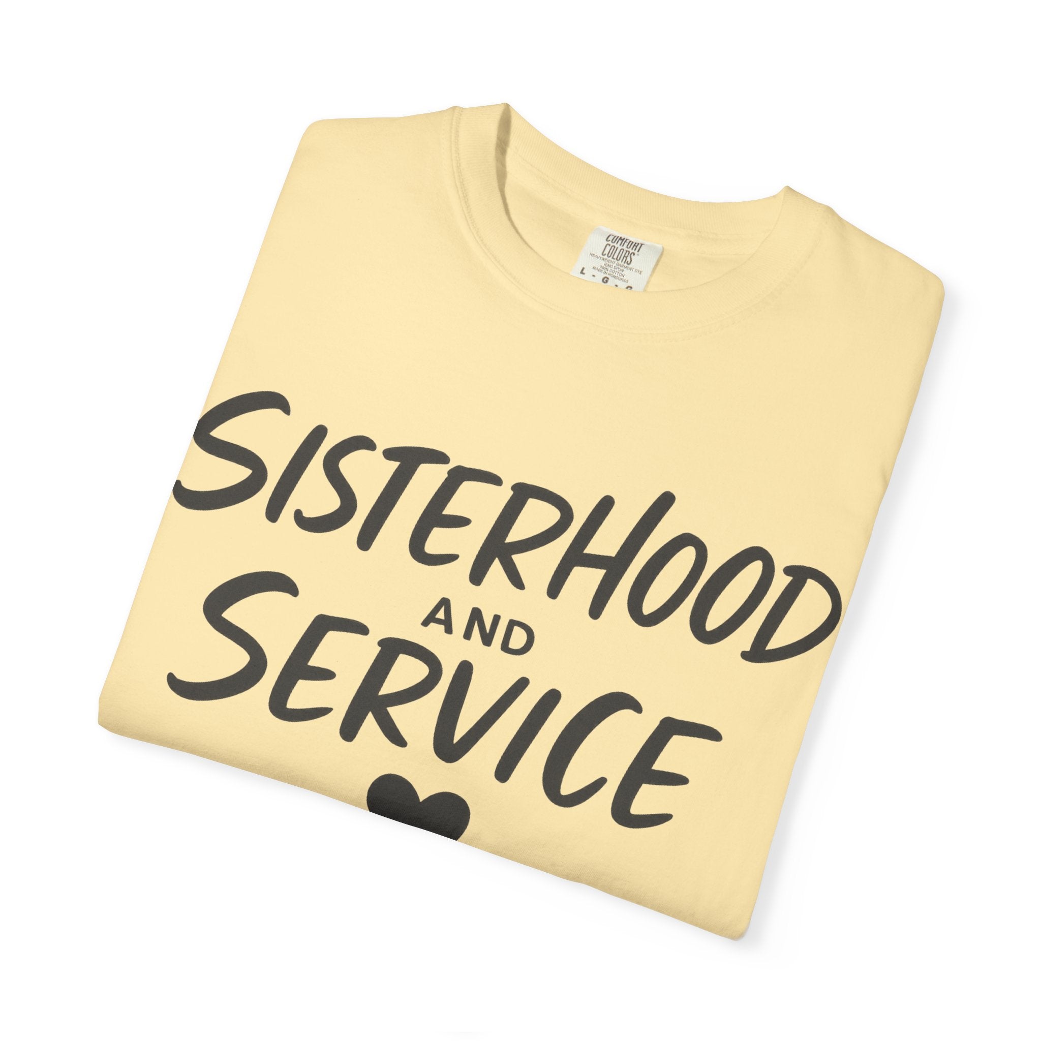 "Sisterhood and Service" Unisex Garment-Dyed T-shirt