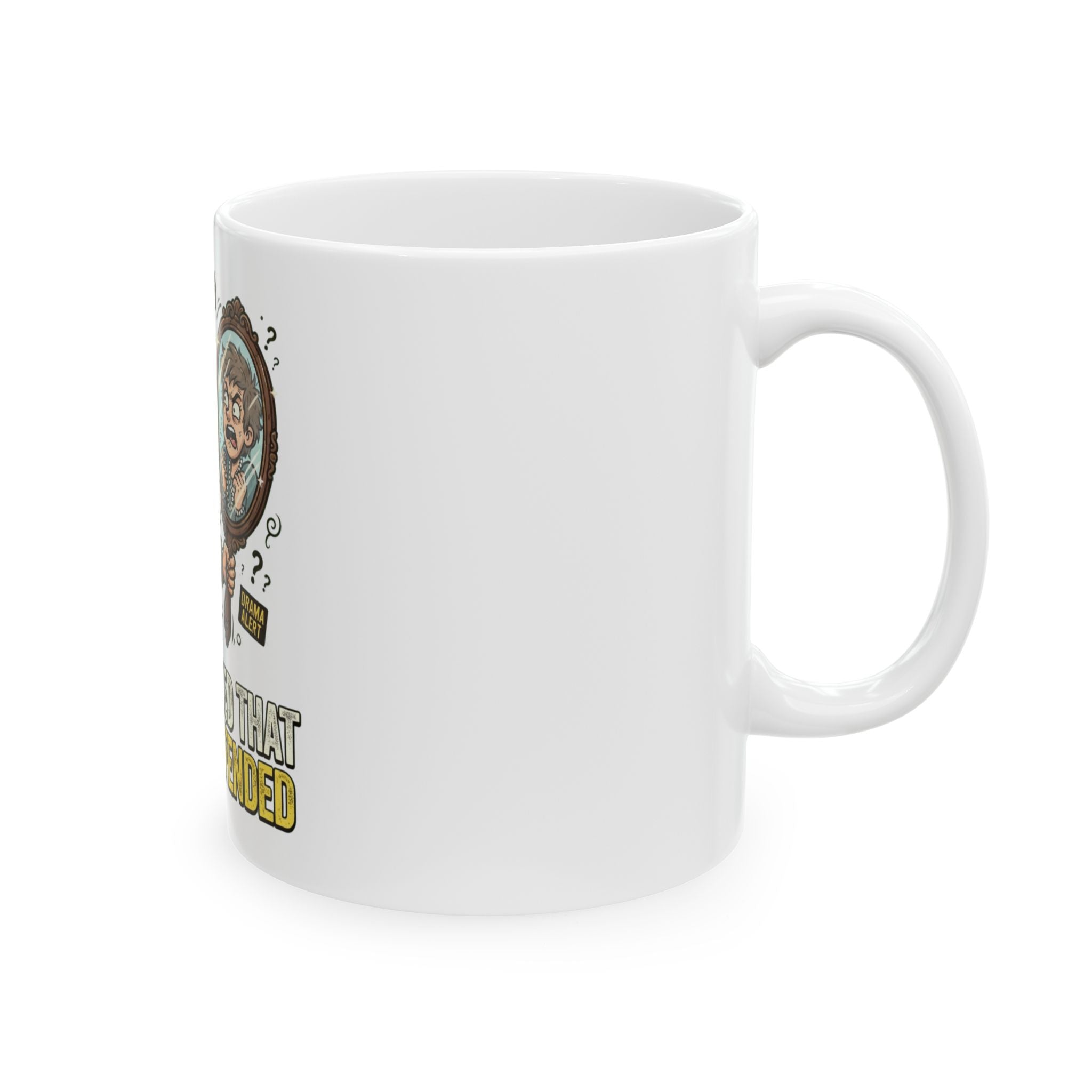 "I'm Offended That You're Offended" White Ceramic Mug