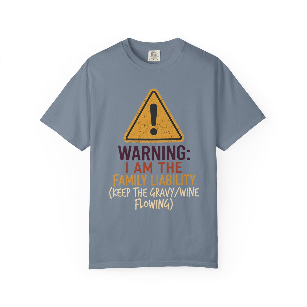 Color: Blue Jean | Warning I am The Family Liability Unisex Garment-Dyed Tee