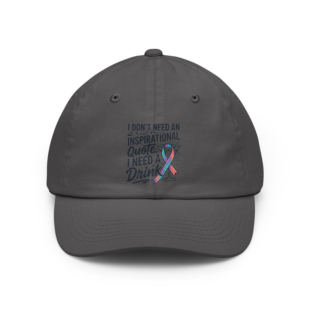 Color: Charcoal | I Don't Need An Inspirational Quote Dad Hat