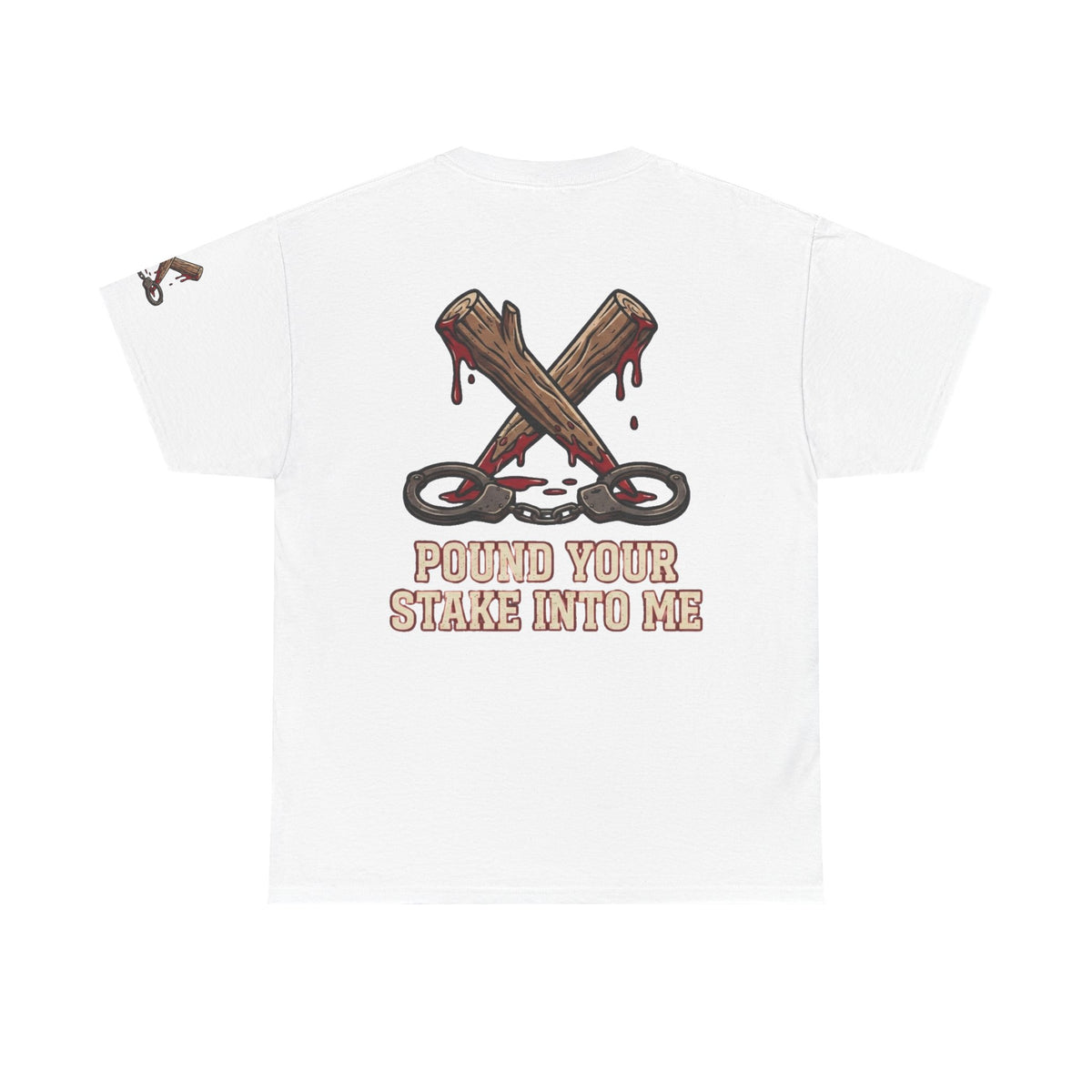 "Pound Your Stake In Me" Premium Graphic Tee