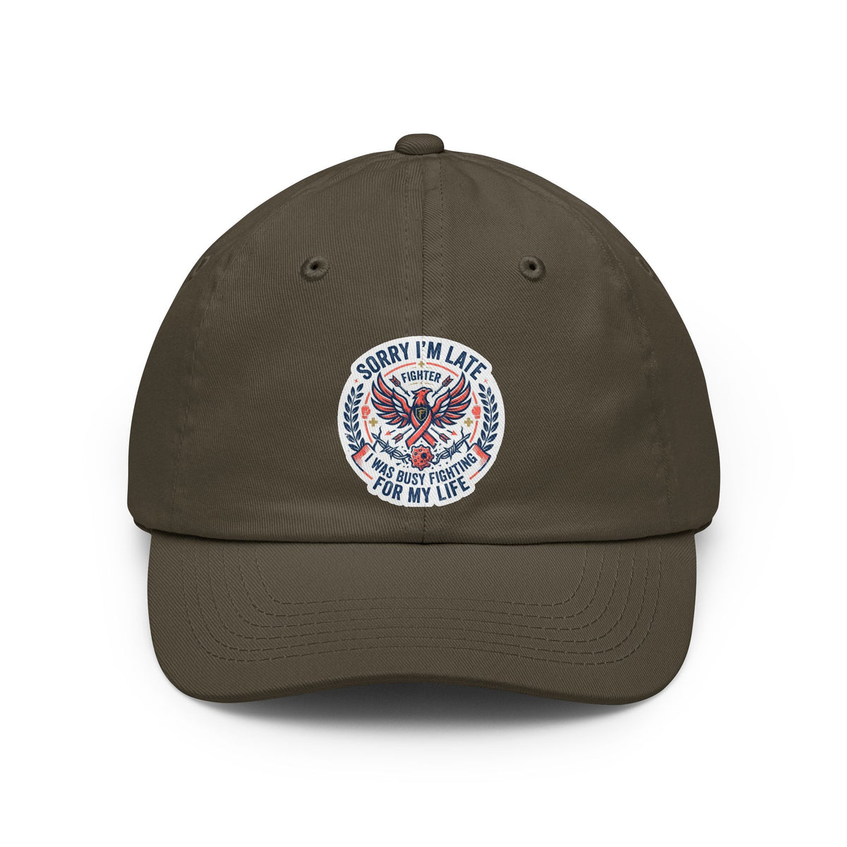 Color: Olive | Sorry I'm Late- Fighting For My Life Dad Hat