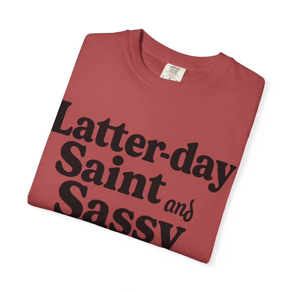 "Latter-day Saint and Sassy" Unisex Garment-Dyed T-shirt
