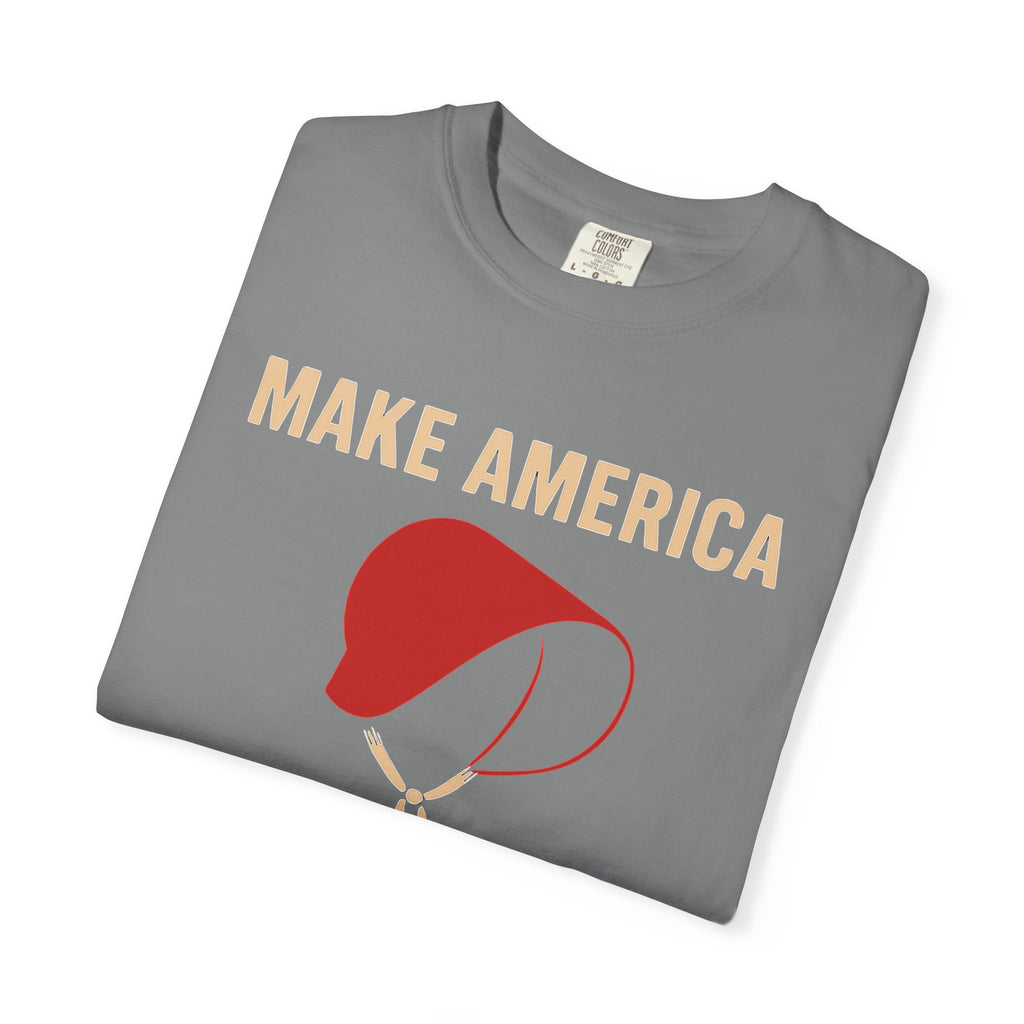 "Make America Gilead Again" Unisex Garment-Dyed T-shirt