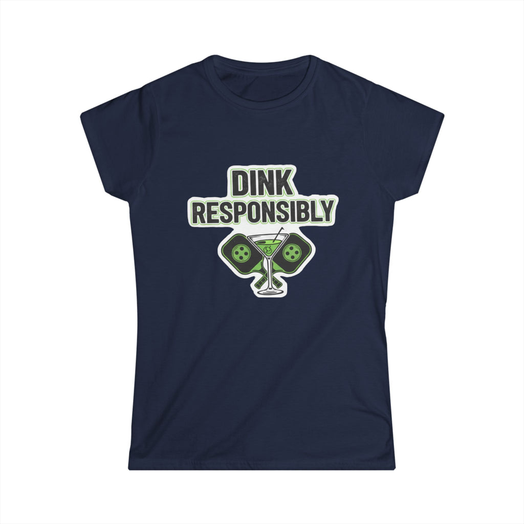 Dink Responsibly | Women's Tee — AttitudeShirts