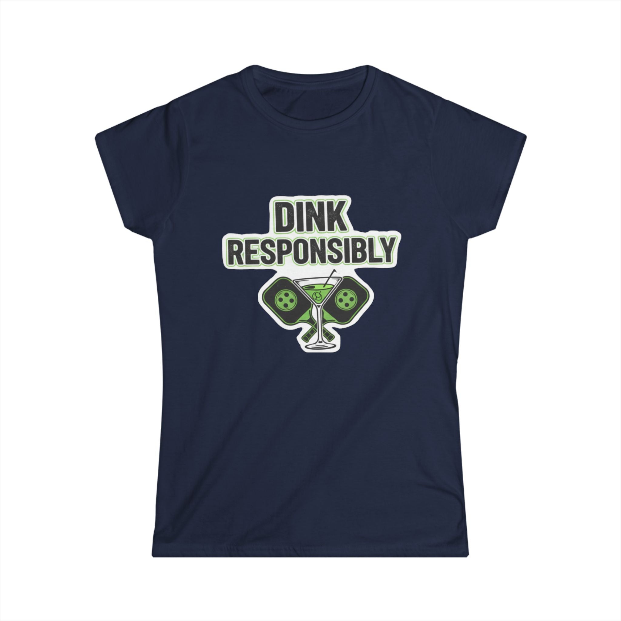 Dink Responsibly | Women's Tee — AttitudeShirts