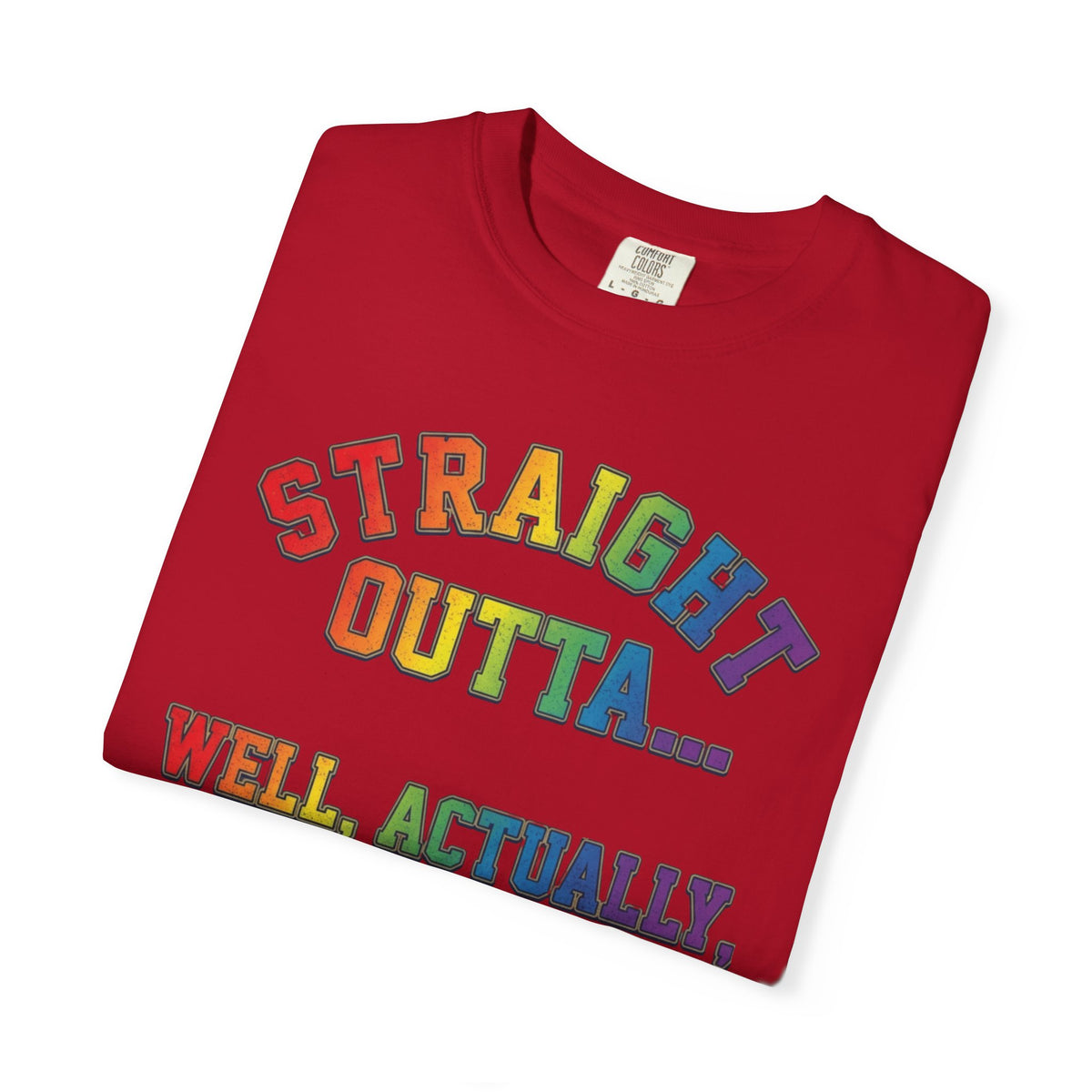 Straight Outta Not Even Unisex Garment-Dyed Tee