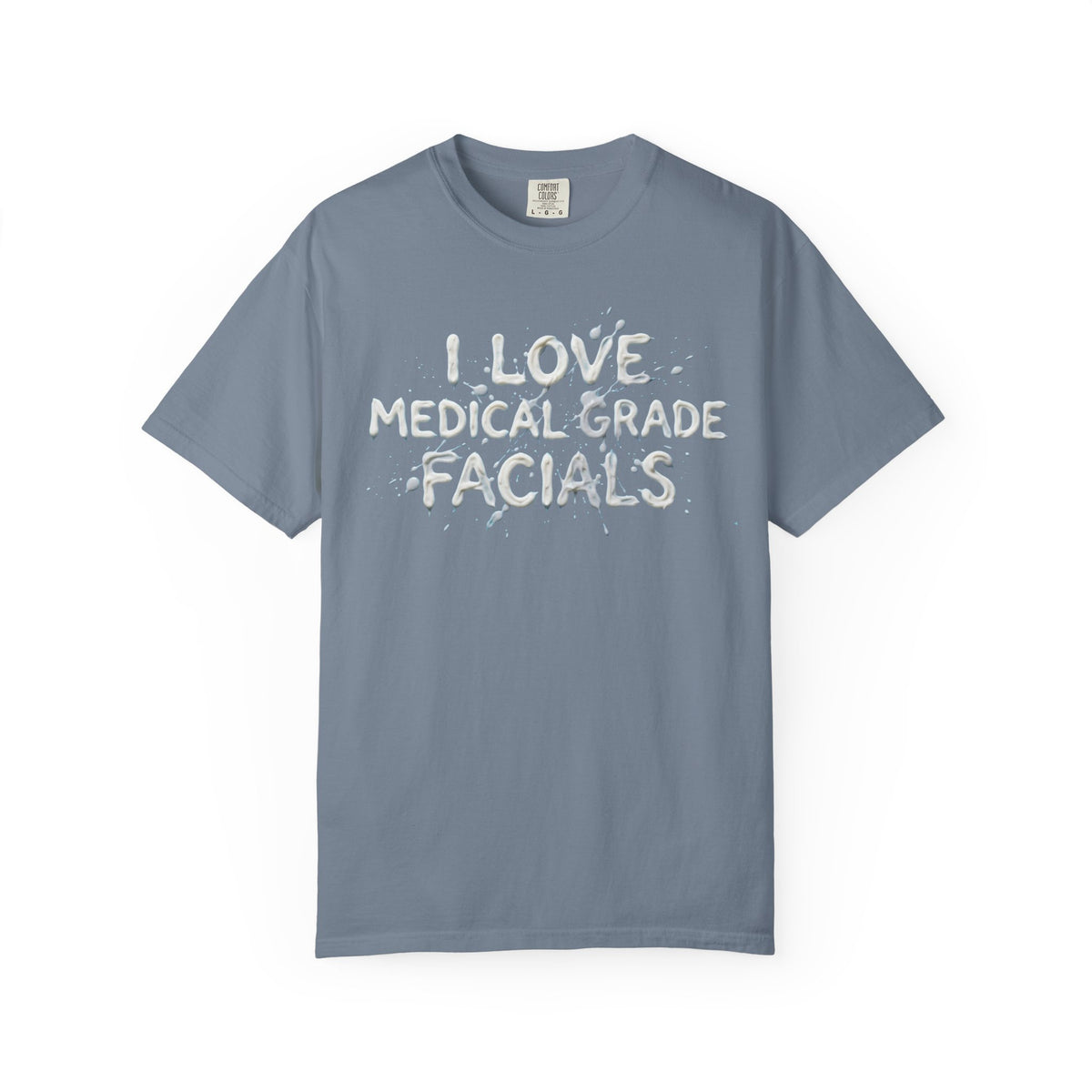 Color: Blue Jean | I Love Medical Grade Facials Unisex Garment-Dyed Tee