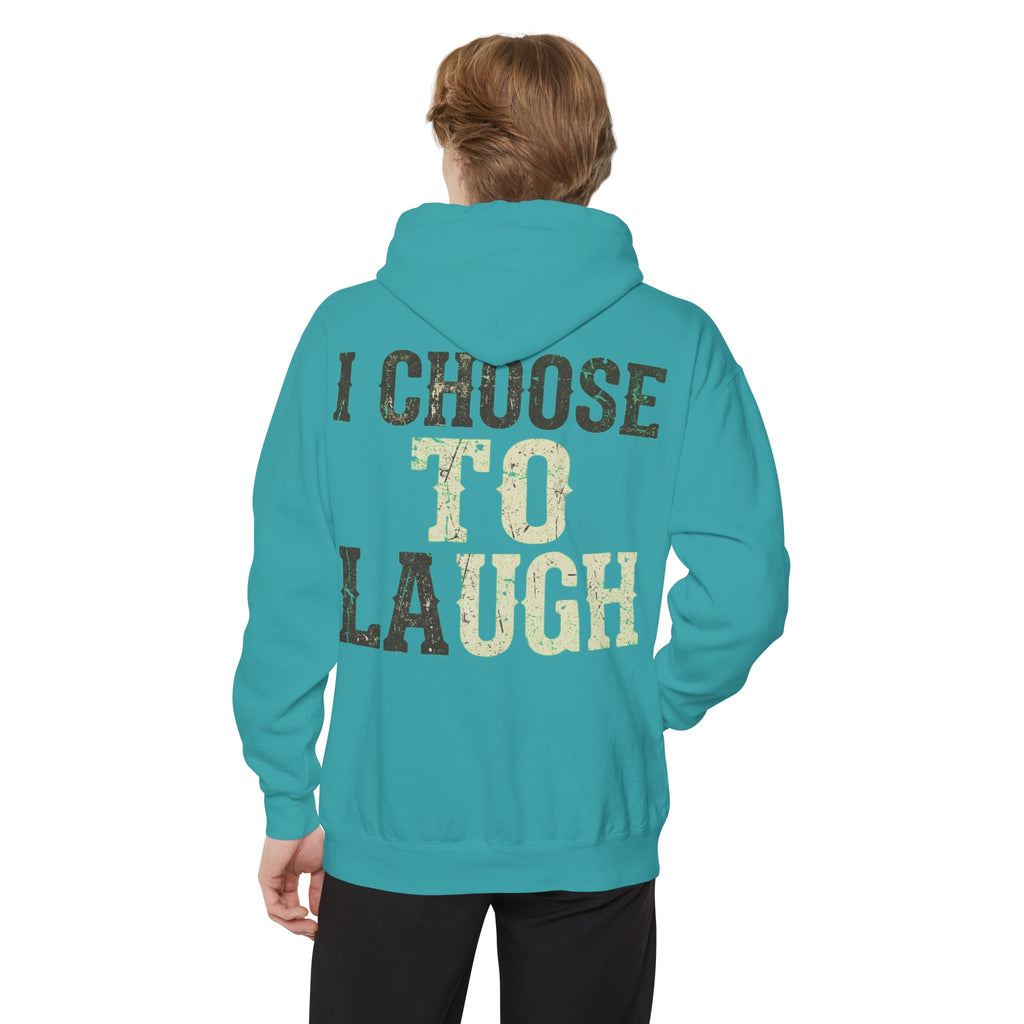 "Choose to Laugh" Garment-Dyed Hoodie