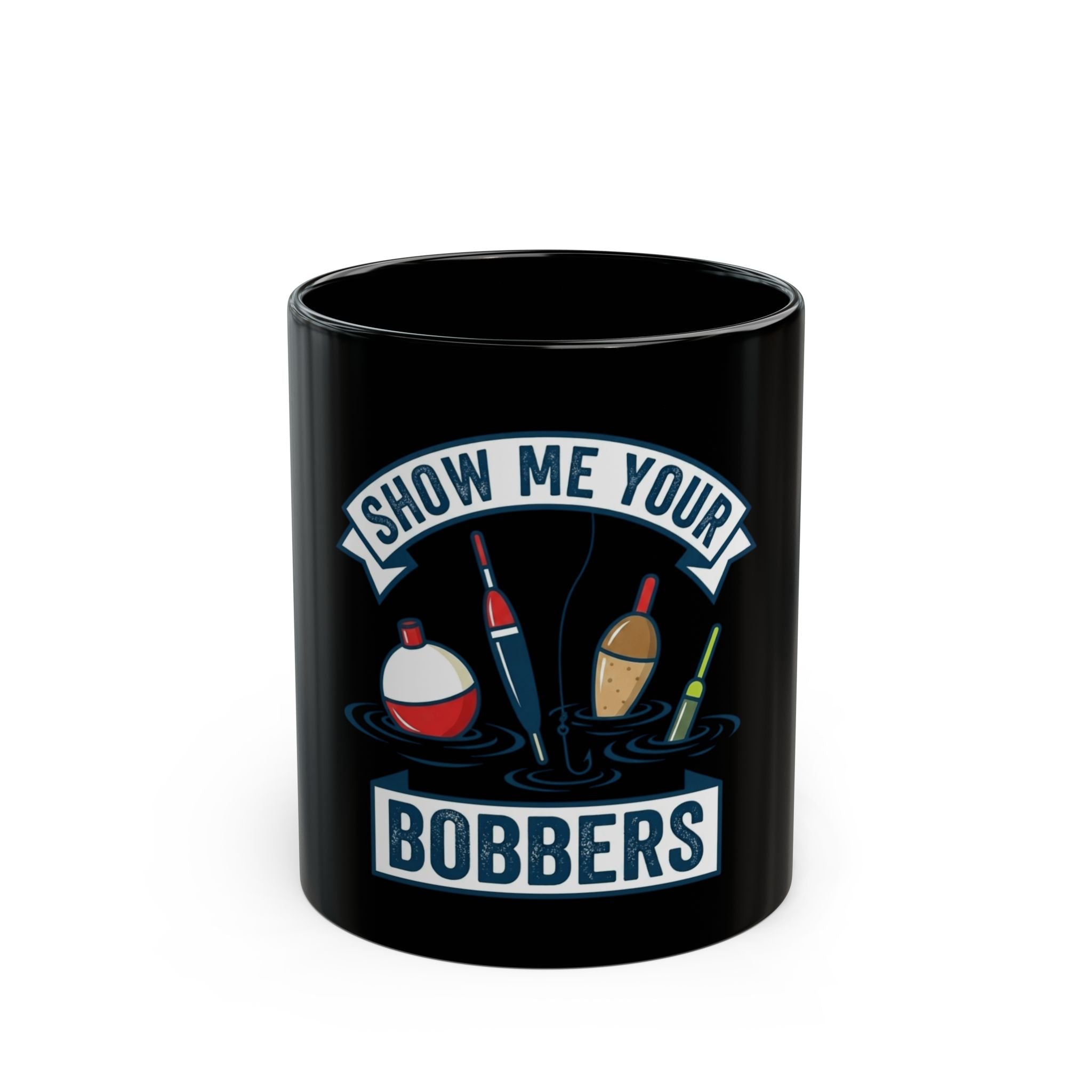 "Show Me Your Bobber" Black Ceramic Mug