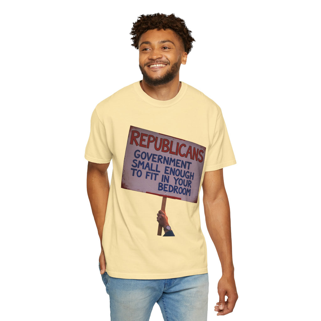 "Small Government (In All the Wrong Places)" Unisex Garment-Dyed T-shirt