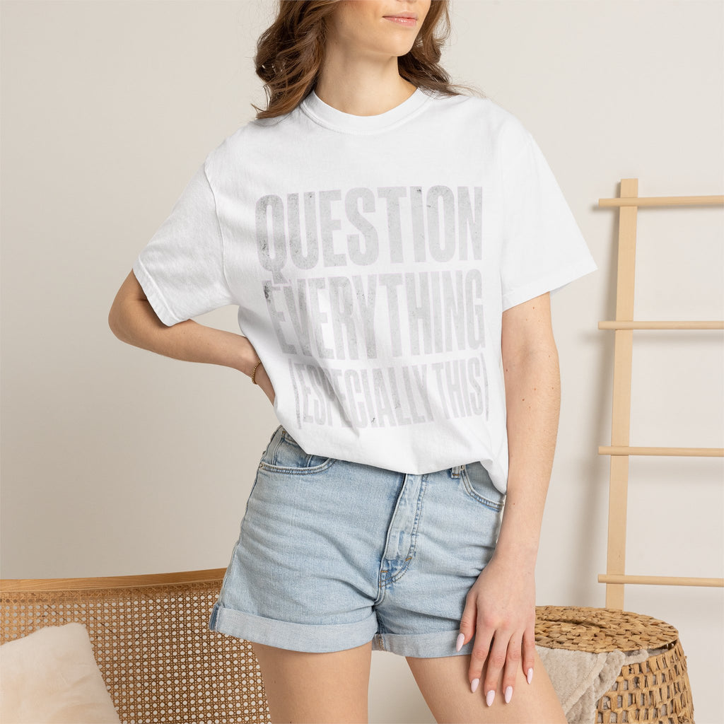 "Question Everything" Unisex Garment-Dyed Tee