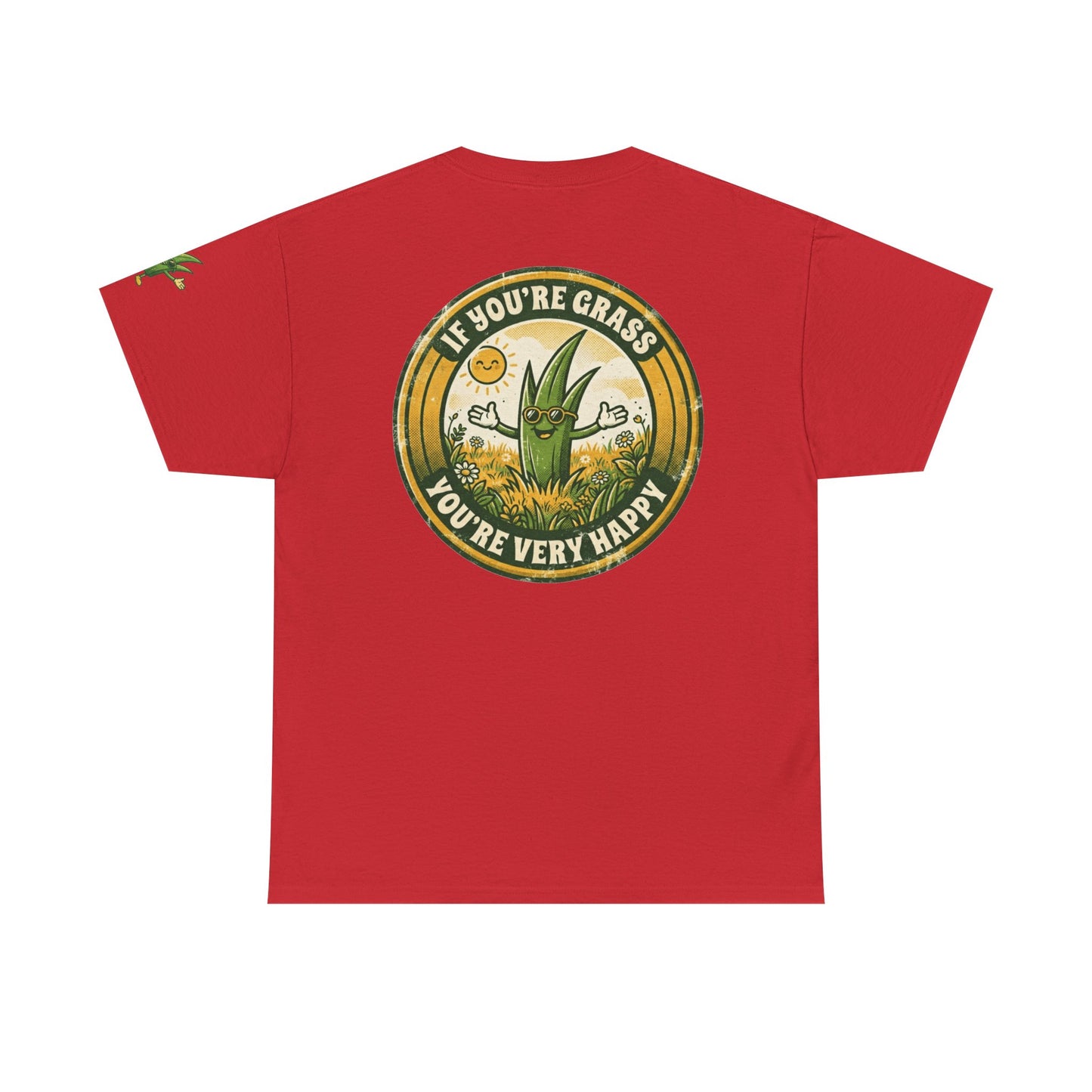 "If You're Grass You're Very Happy" Premium Graphic Tee