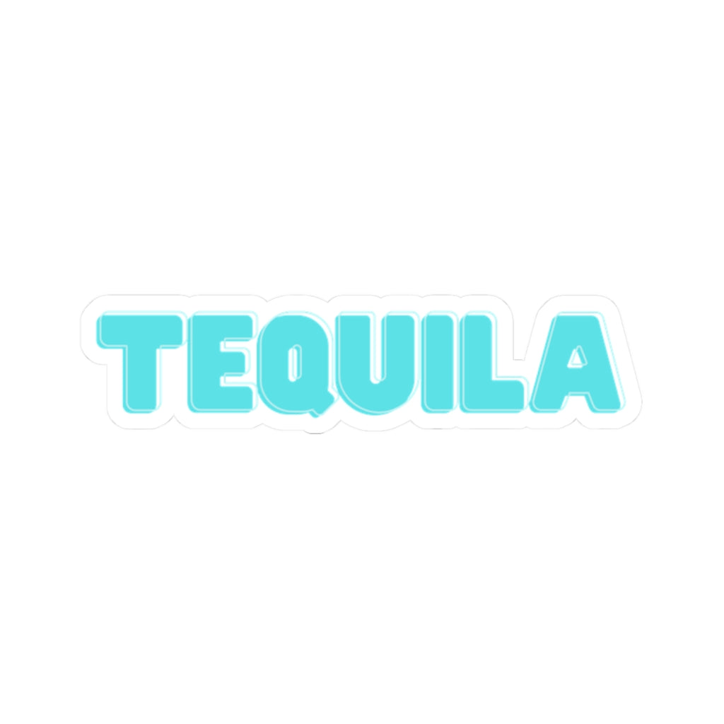 "Tequila Makes You Take Your Clothes Off" Sticker