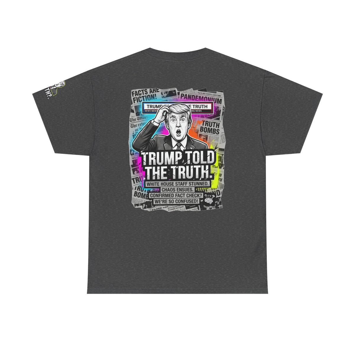Color: Dark Heather | Trump Told The Truth Premium Graphic Tee