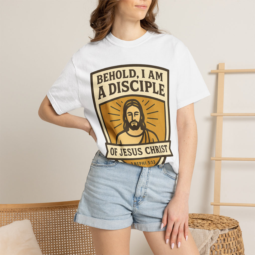 "Behold, I am a Disciple of Jesus Christ" Unisex Garment-Dyed T-shirt