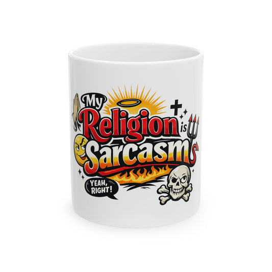 "Religion Sarcasm" White Ceramic Mug