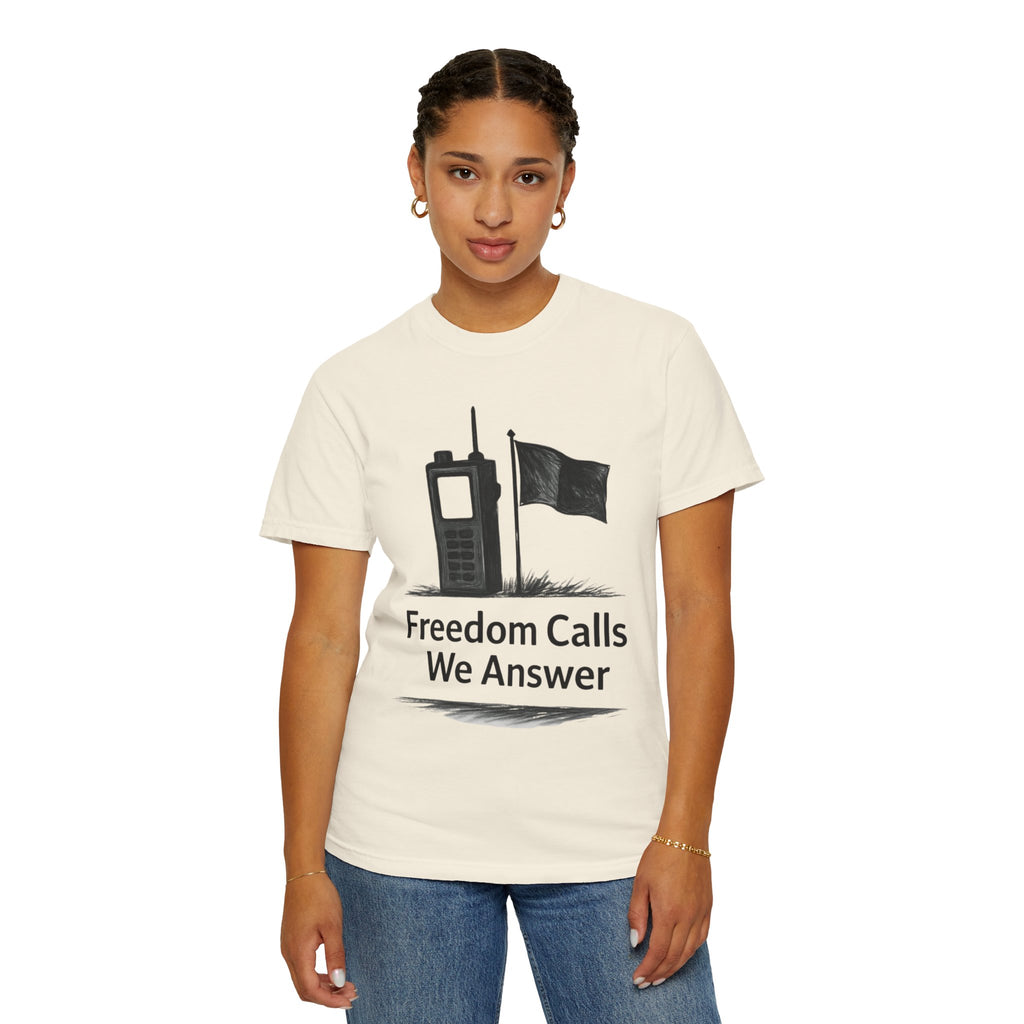 "Freedom Calls We Answer" Unisex Garment-Dyed T-shirt