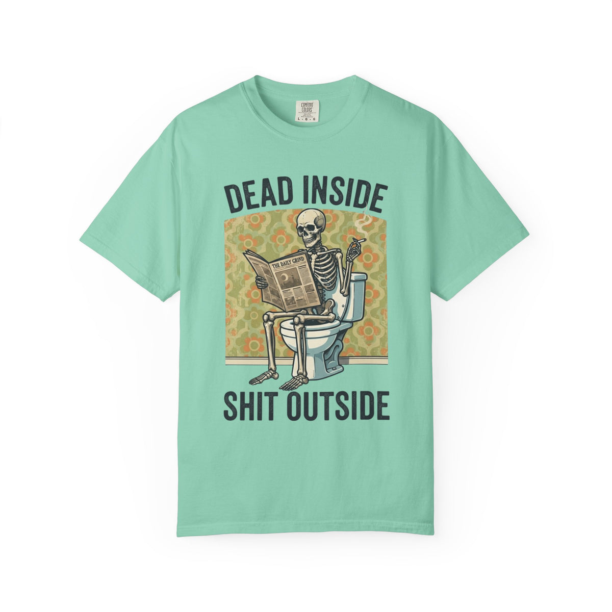 Color: Island Reef | Dead Inside Shit Outside Unisex Garment-Dyed Tee