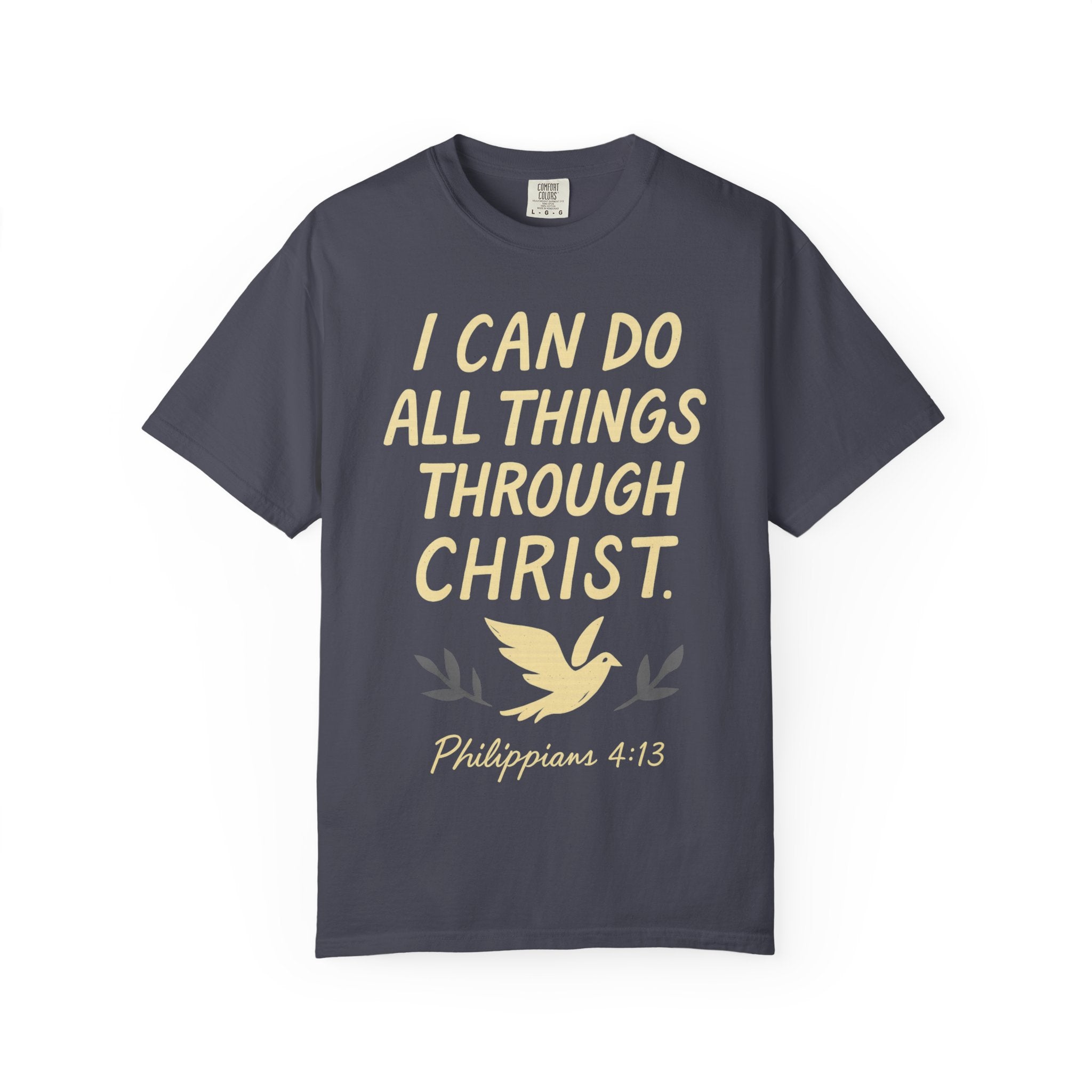 “I Can Do All Things Through Christ – Philippians 4:13” Unisex Garment-Dyed T-shirt