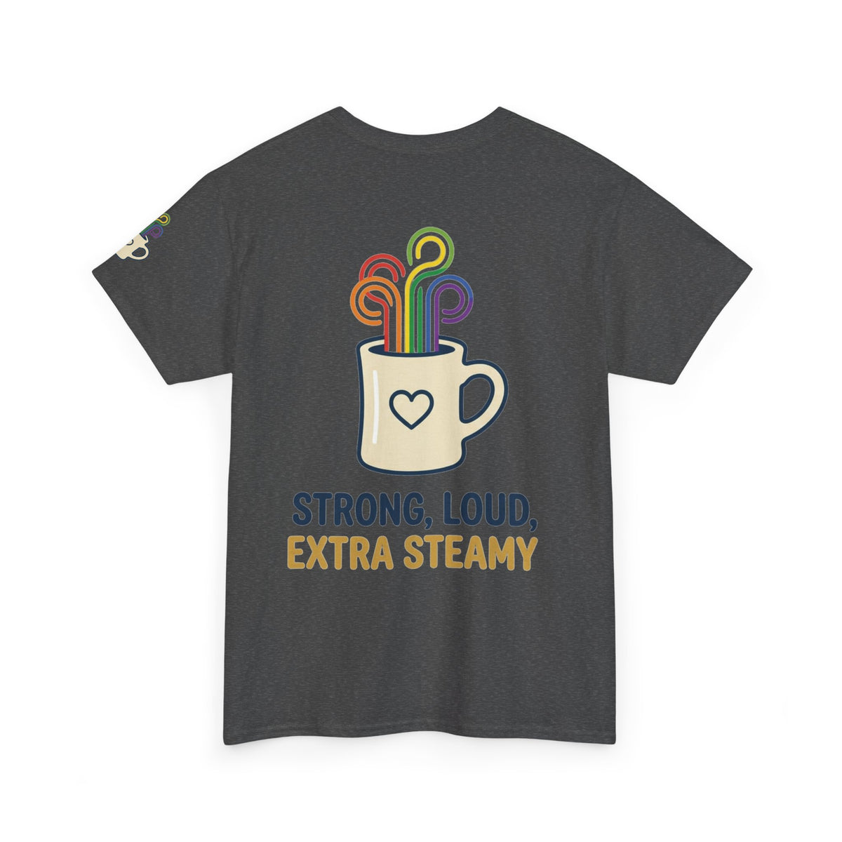 "Strong Loud Extra Steamy" Premium Graphic Tee