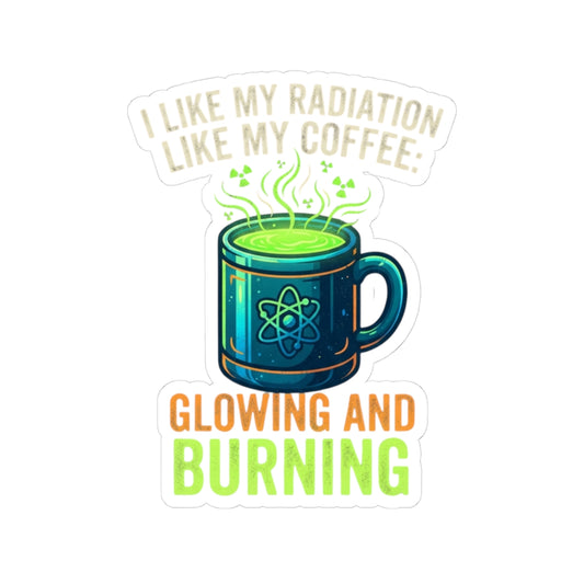 "I Like My Radiation Like My Coffee" Sticker — Main