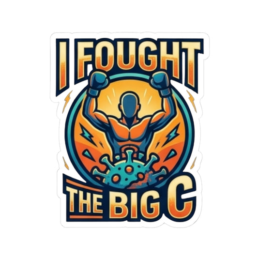 "I Fought The Big C and Won" Sticker