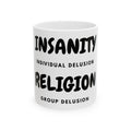 "Insanity Religion" White Ceramic Mug