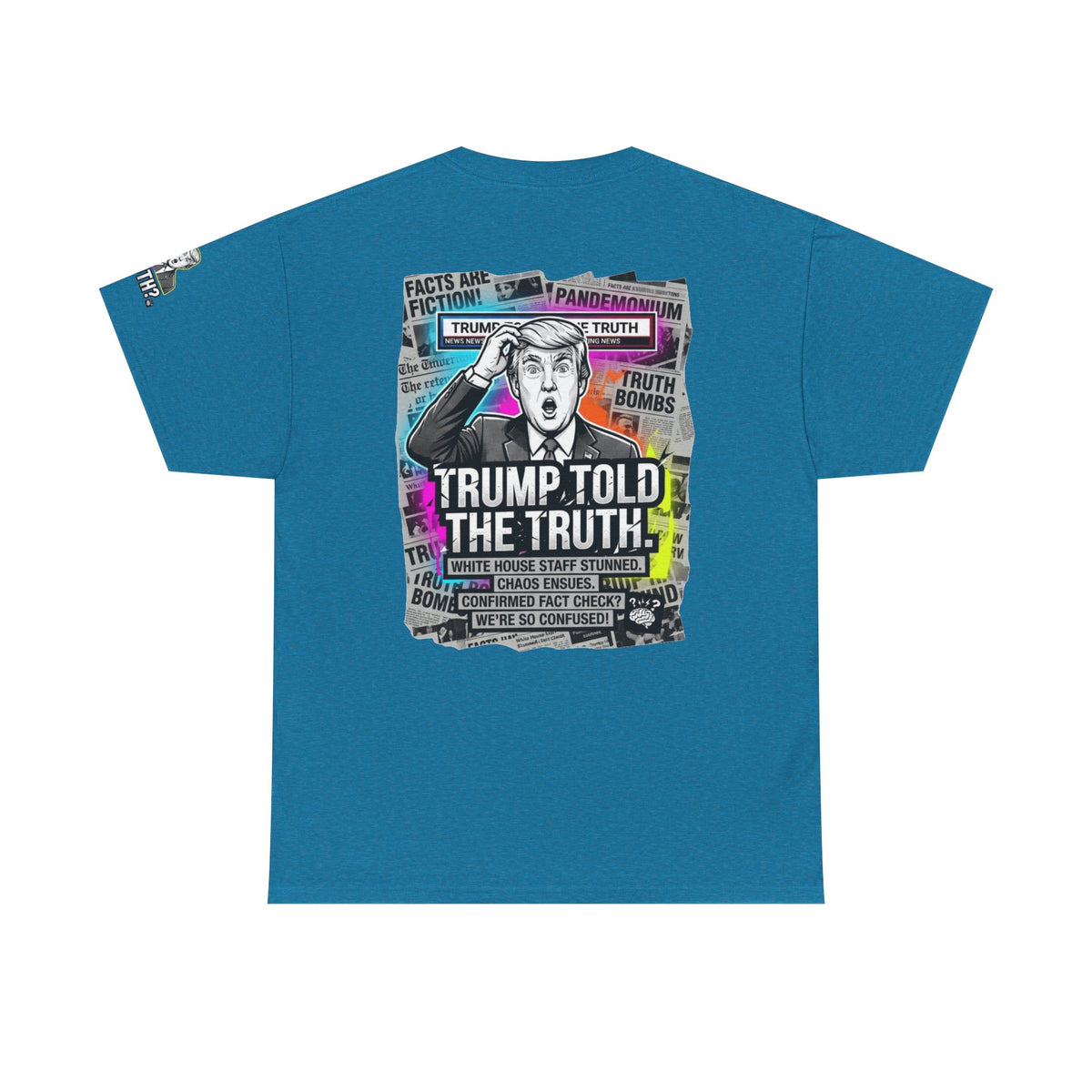 Color: Antique Sapphire | Trump Told The Truth Premium Graphic Tee