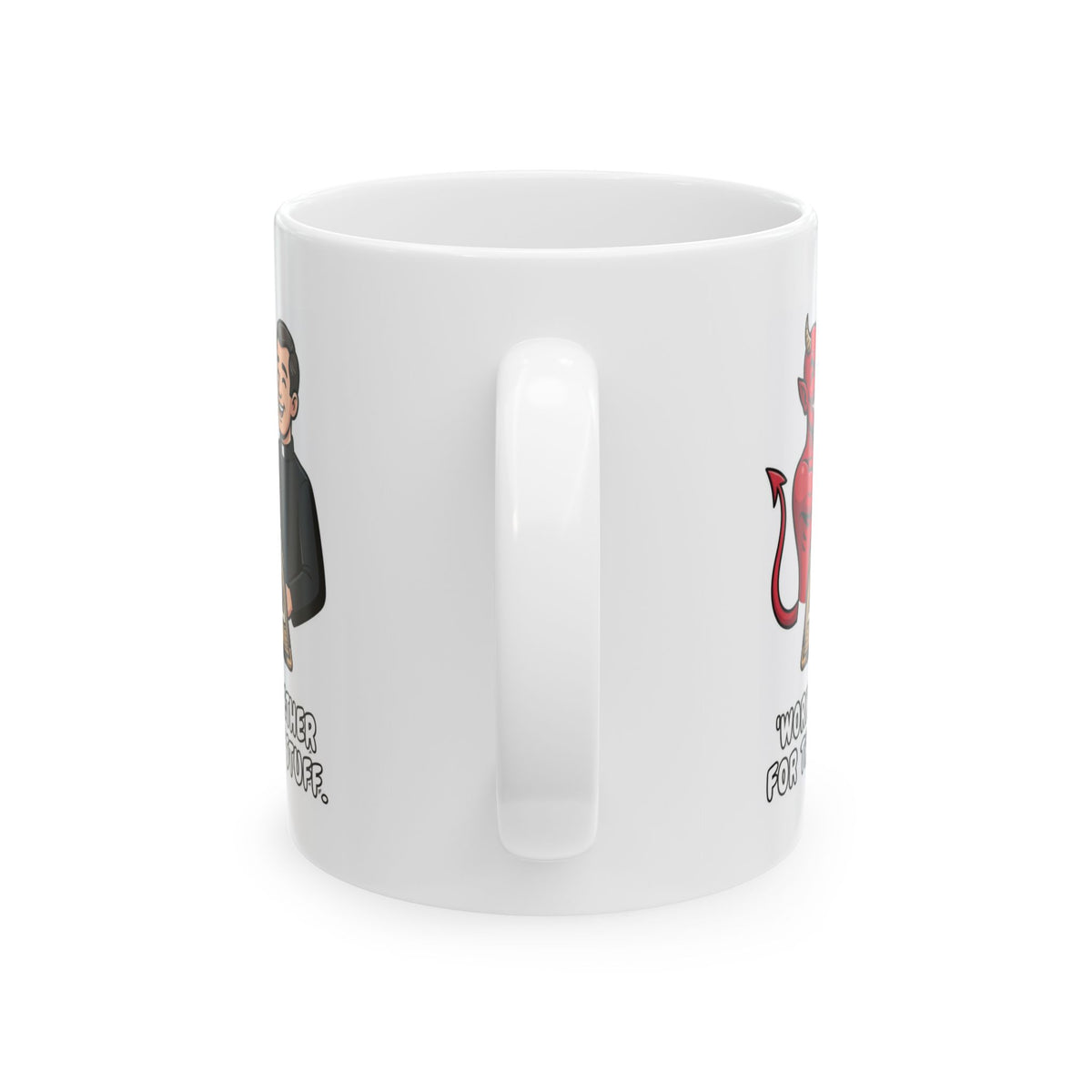 "Working For The Sweet Stuff" White Ceramic Mug
