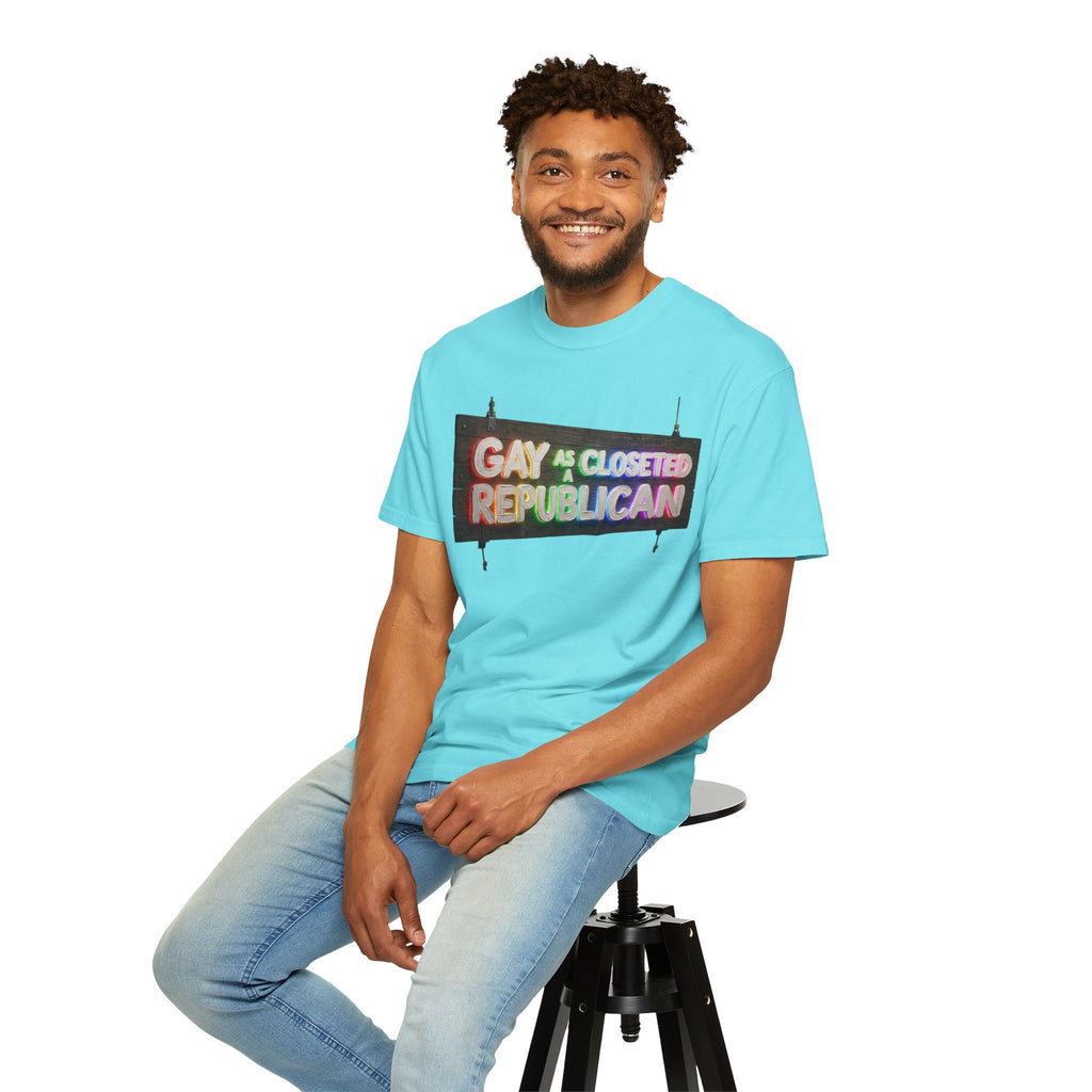 "Gay As a Closeted Republican" Unisex Garment-Dyed Tee