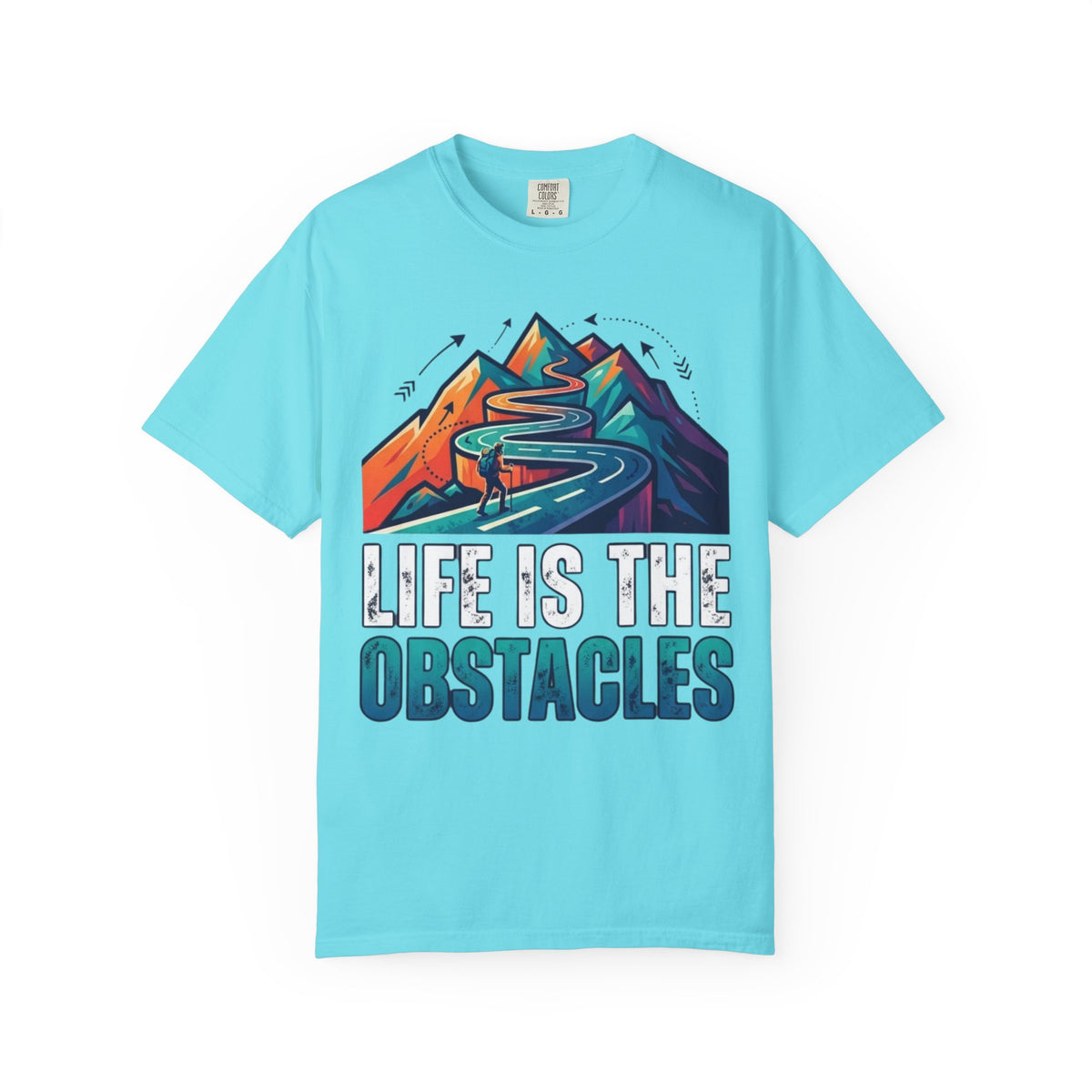 Color: Lagoon Blue | Life Is The Obstacles Unisex Garment-Dyed Tee