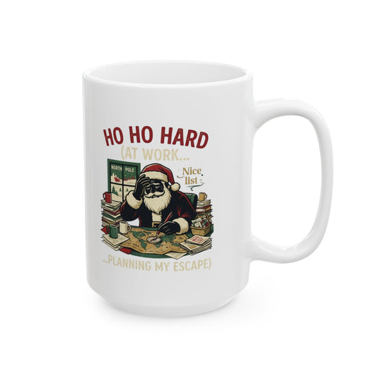 "Ho Ho Hard At Work" White Ceramic Mug