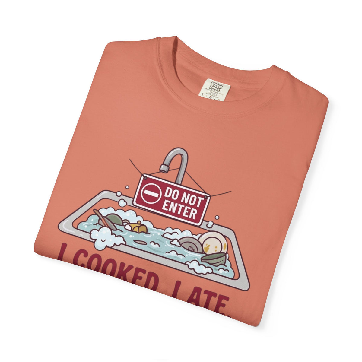 "I Cooked I Ate" Unisex Garment-Dyed Tee