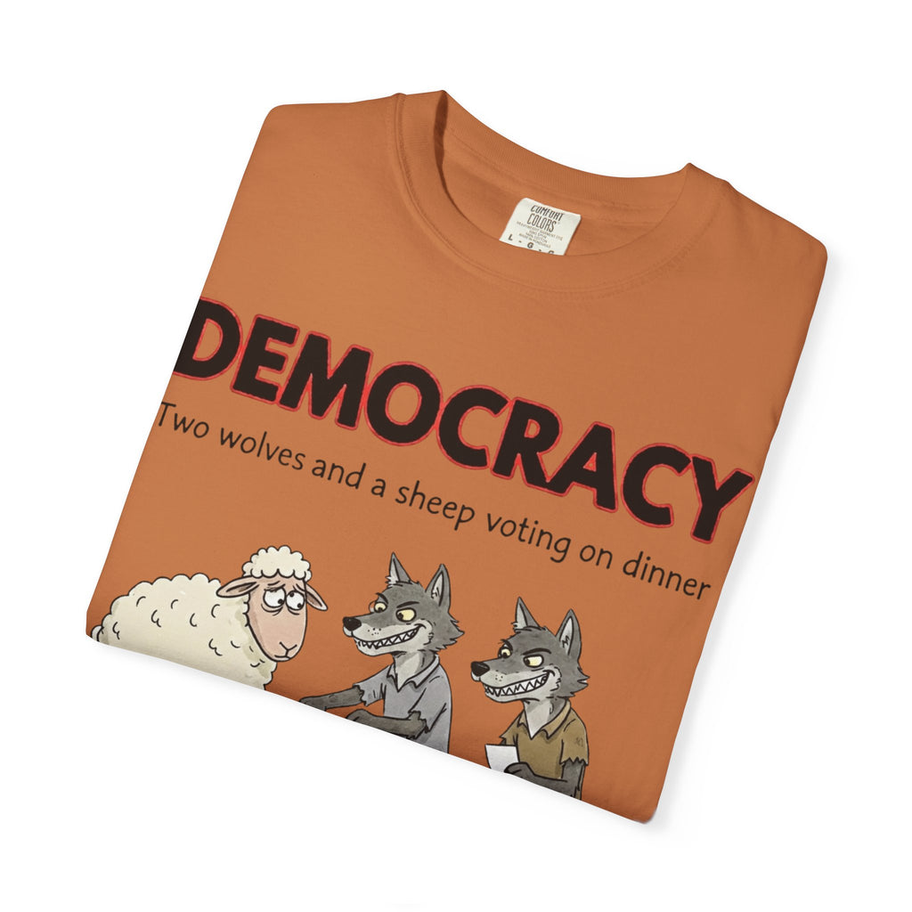 "Democracy (Two Wolves and a Sheep" Unisex Garment-Dyed T-shirt