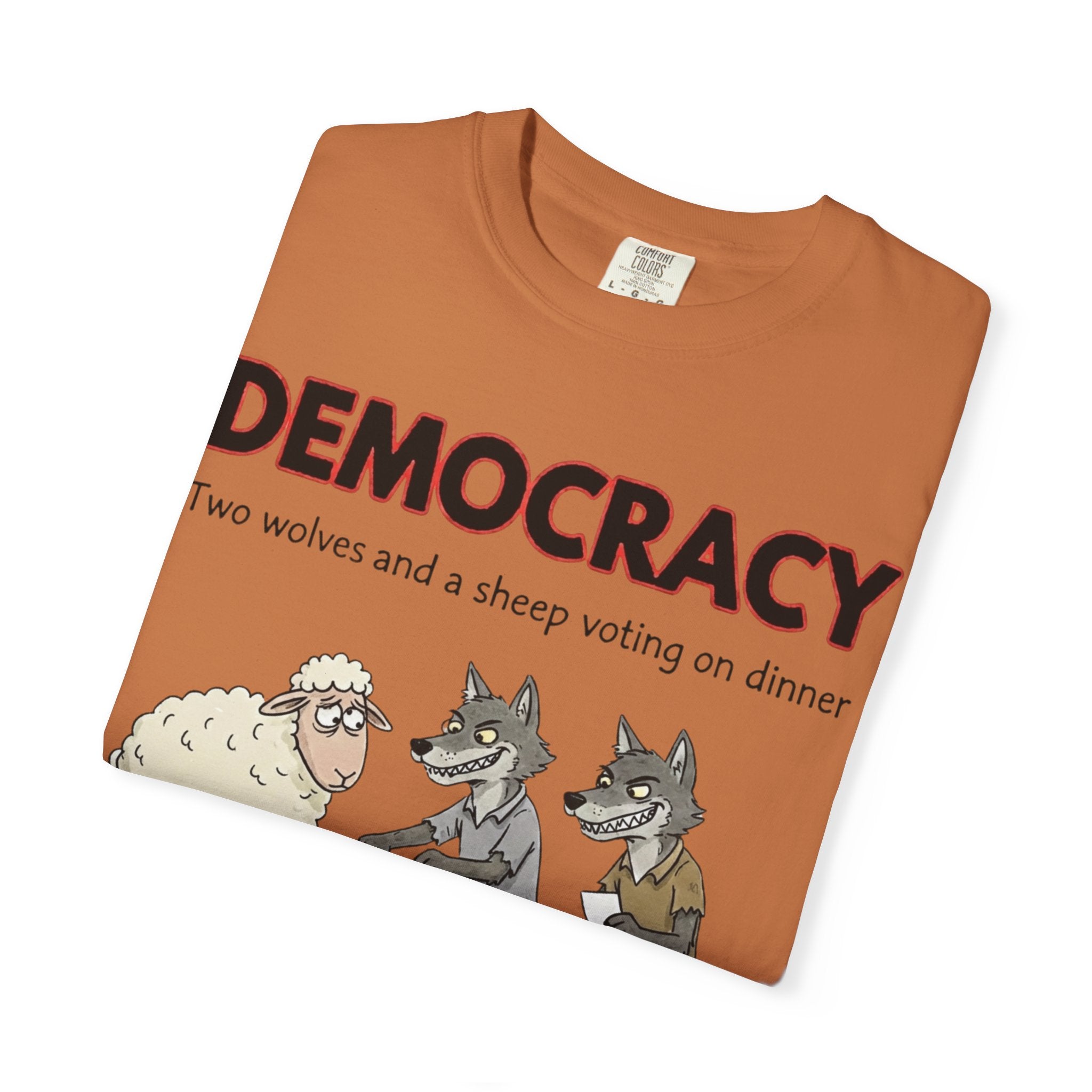 "Democracy (Two Wolves and a Sheep" Unisex Garment-Dyed T-shirt