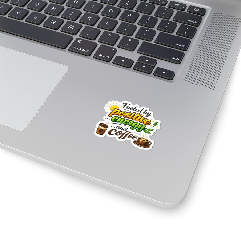 Coffee IS My Positive Energy | Kiss-Cut Sticker — AttitudeShirts