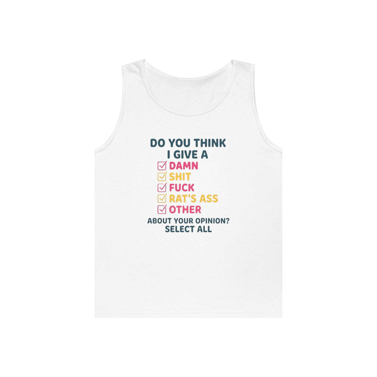 Color: White | Do You Think I Give A Tank Top