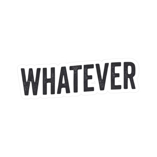 "Fa La La La Fine Whatever" Sticker