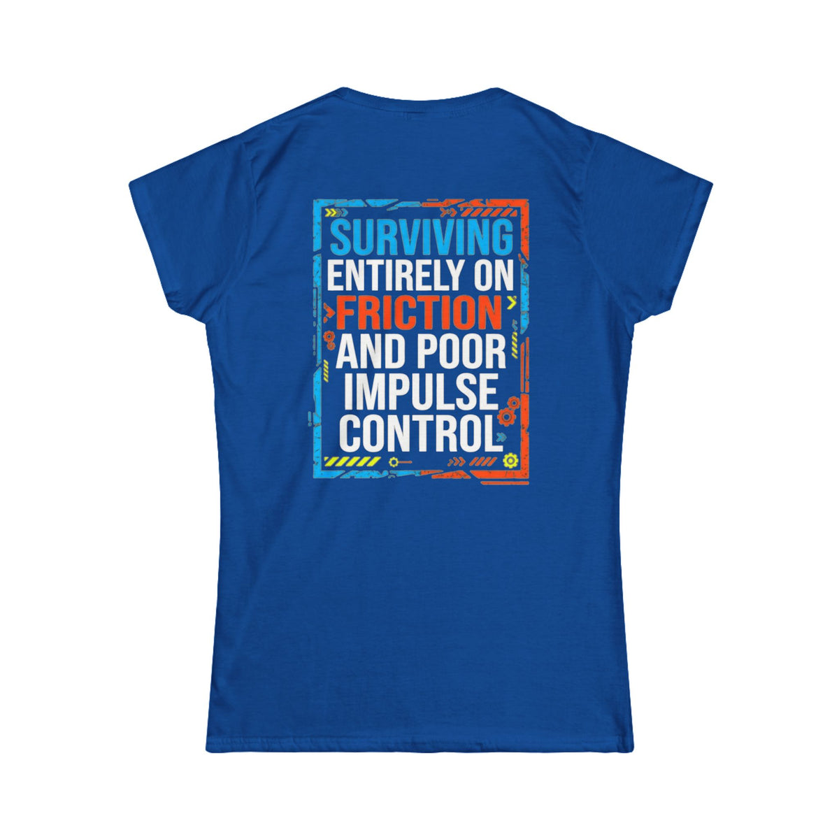 "Surviving On Friction" Women's Tee