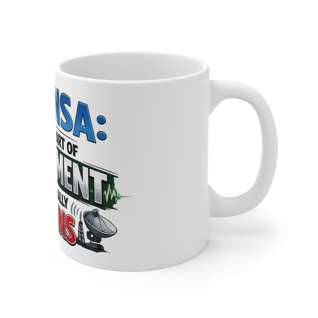 They're Always Listening | 11oz Mug