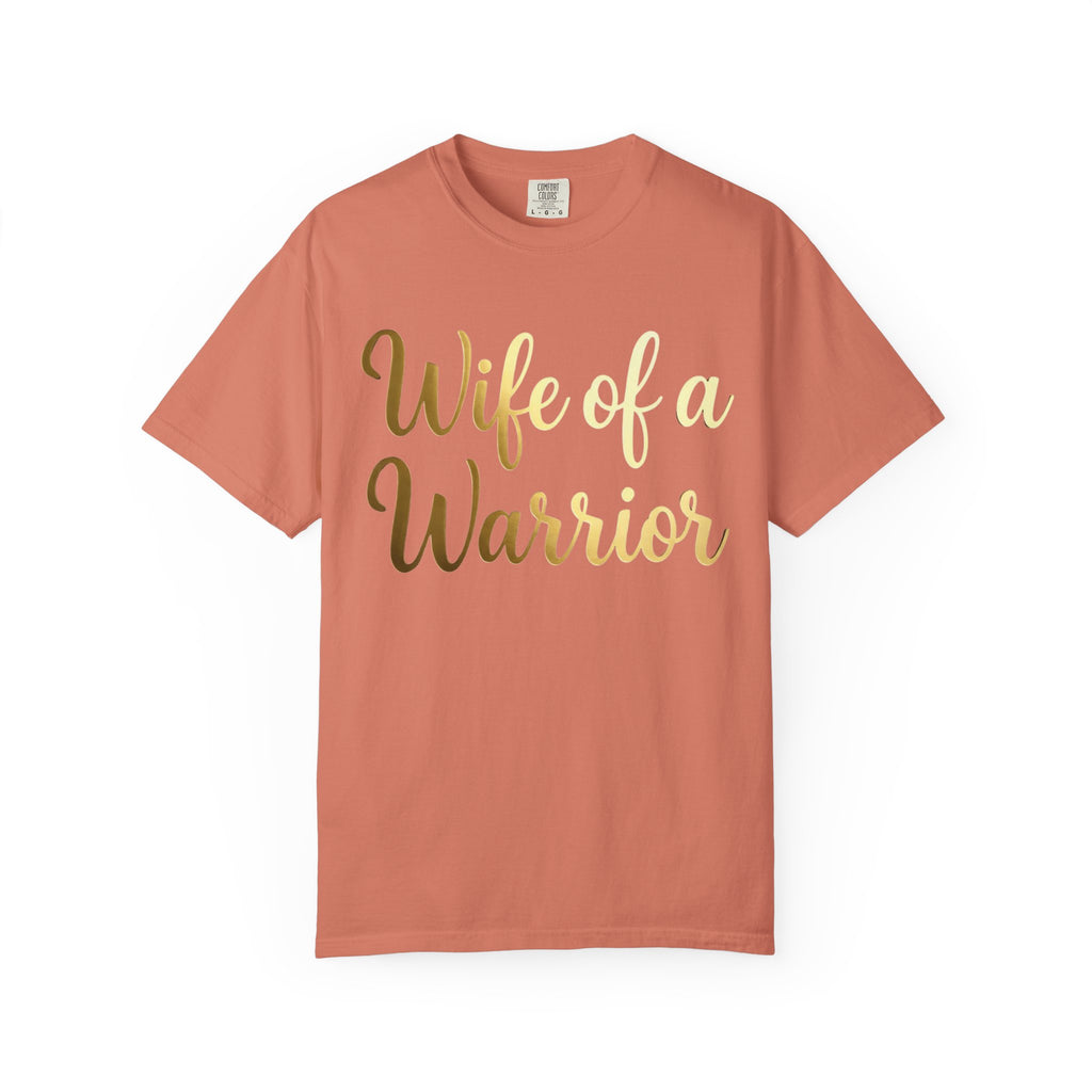 "Wife of a Warrior" Unisex Garment-Dyed T-shirt
