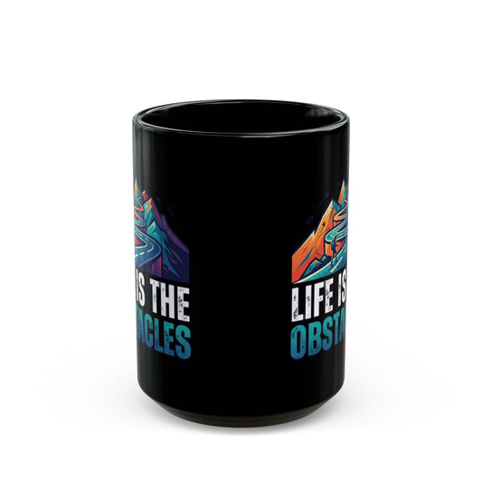 "Life Is The Obstacles" Black Ceramic Mug