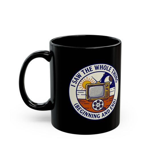 "I Saw The Whole Thing" Black Ceramic Mug