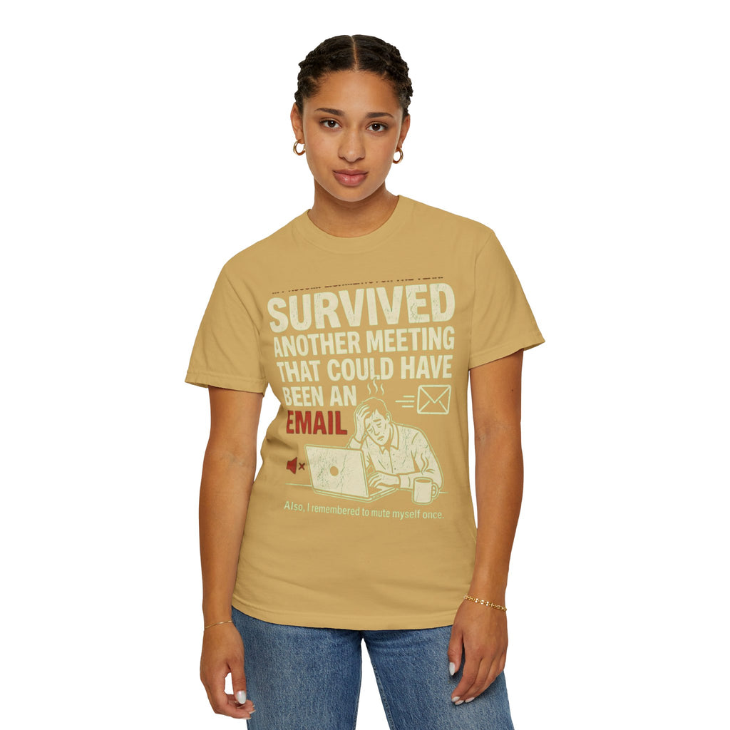 "Survived Another Meeting" Unisex Garment-Dyed Tee