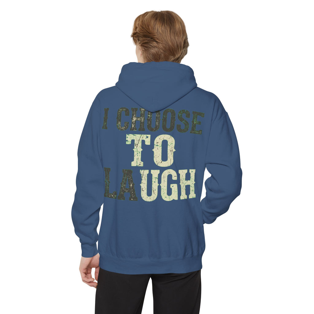 "Choose to Laugh" Garment-Dyed Hoodie