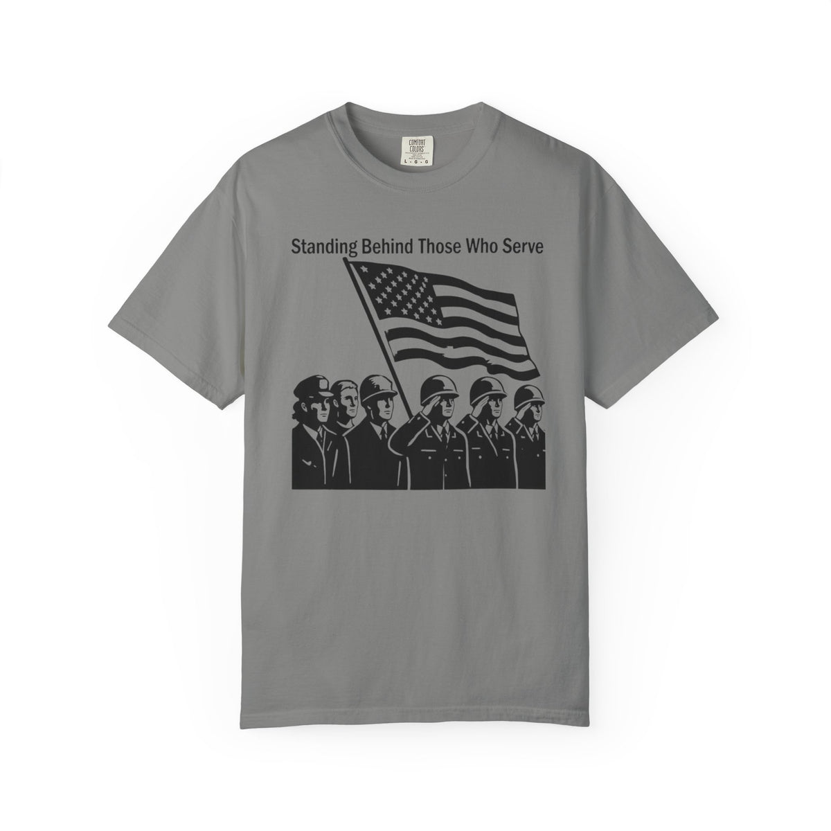 Color: Granite | Standing Behind Those Who Serve Unisex Garment-Dyed T-shirt