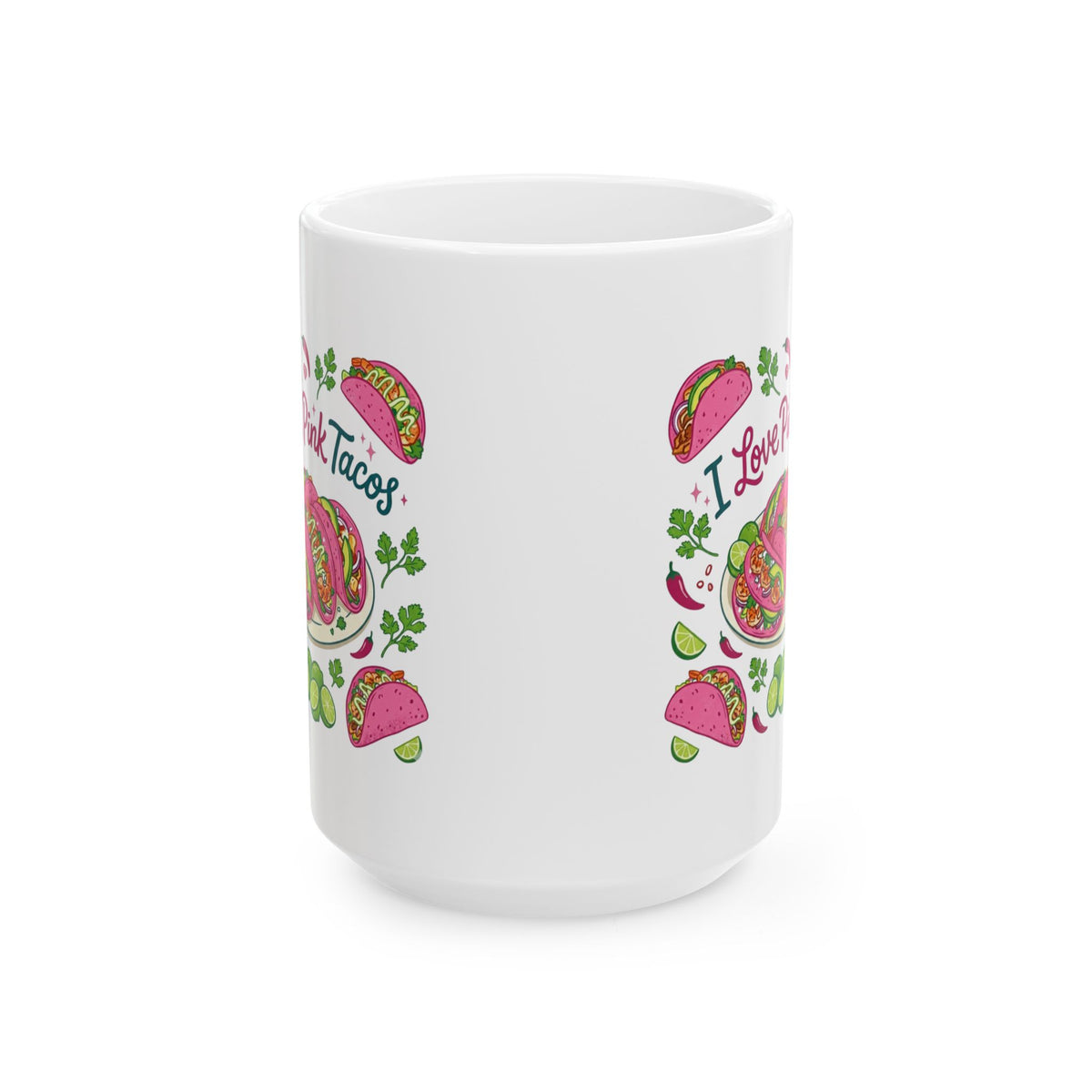 "I Love Pink Tacos" White Ceramic Mug