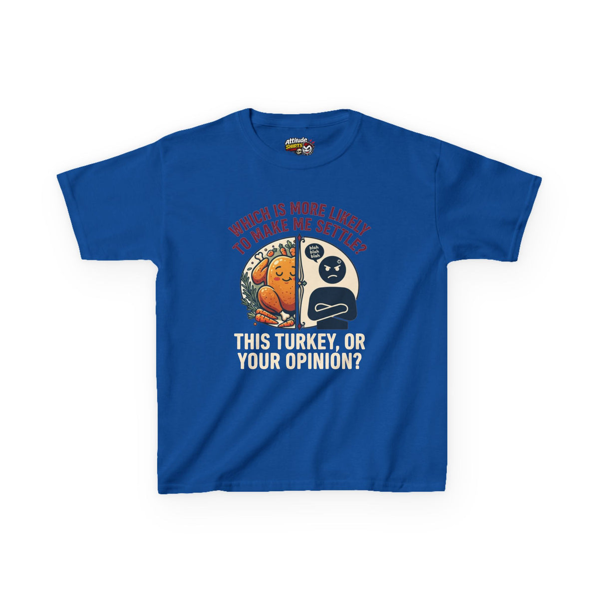 "This Turikey Or Your Opinion" Kids Tee