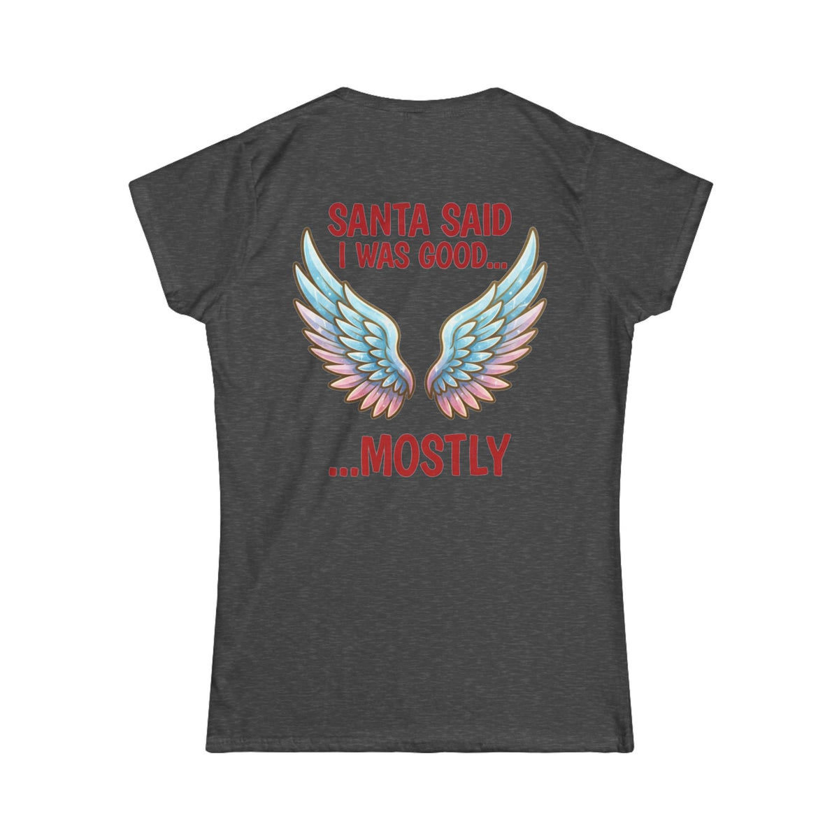 Color: Dark Heather | Santa Said I Was Good Women's Tee